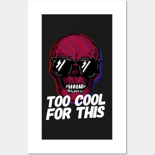 Skull Too Cool For This Posters and Art